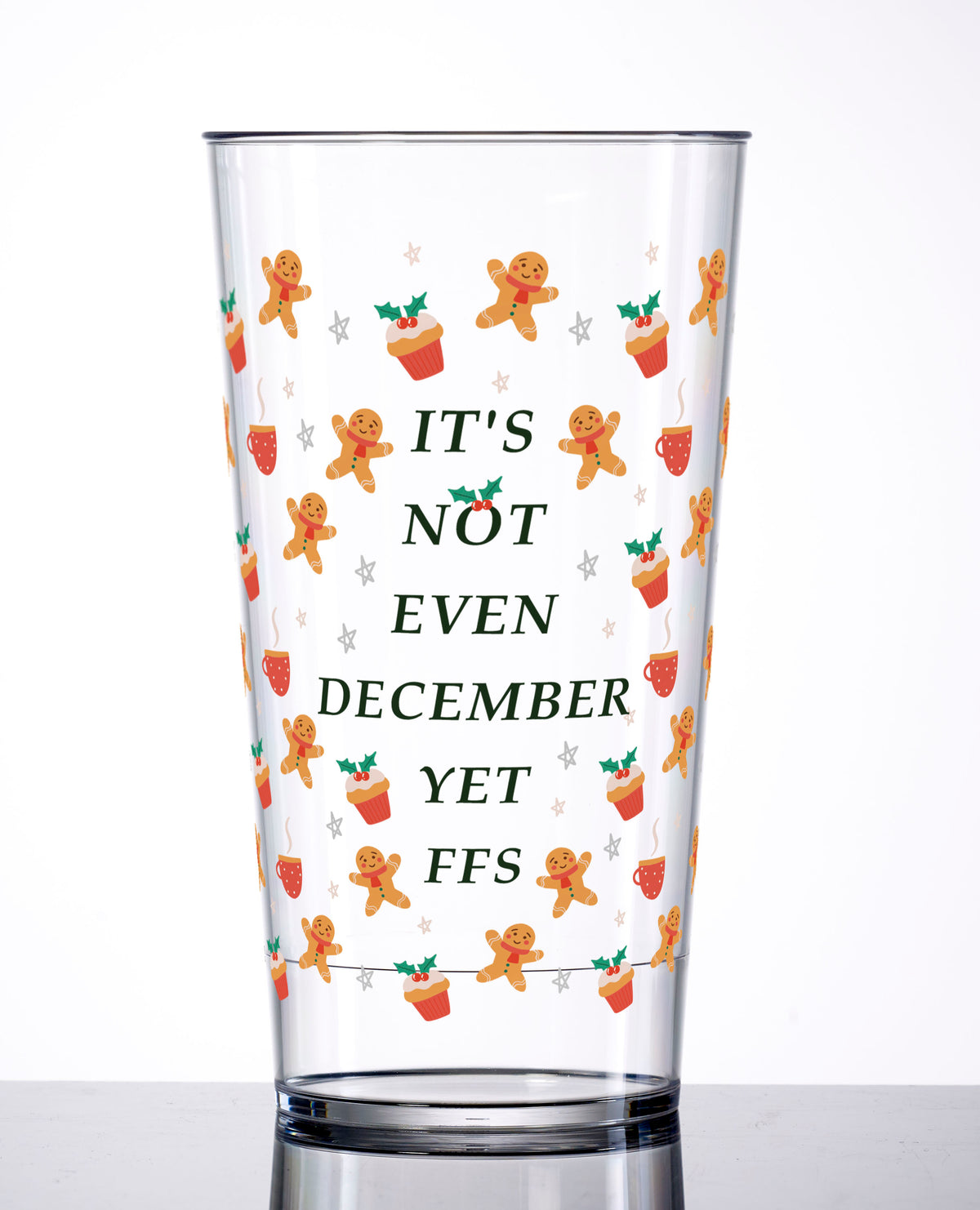 "IT'S NOT EVEN DECEMBER YET FFS" Custom Cup